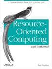 Resource-Oriented Computing with NetKernel : Taking Rest Ideas to the Next Level - Book