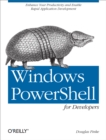 Windows PowerShell for Developers : Enhance Your Productivity and Enable Rapid Application Development - eBook