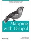 Mapping with Drupal : Navigating Complexities to Create Beautiful and Engaging Maps - eBook