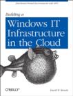 Building a Windows IT Infrastructure with AWS : Distributed Hosted Environments - Book