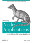 Building Node Applications with MongoDB and Backbone : Rapid Prototyping and Scalable Deployment - eBook