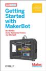 Getting Started with MakerBot : A Hands-on Introduction to Affordable 3D Printing - Book