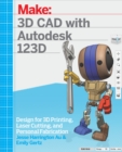 3D CAD with Autodesk 123D : Designing for 3D Printing, Laser Cutting, and Personal Fabrication - eBook