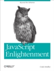 JavaScript Enlightenment : From Library User to JavaScript Developer - eBook