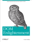 DOM Enlightenment : Exploring JavaScript and the Modern DOM - eBook