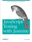 JavaScript Testing with Jasmine : JavaScript Behavior-Driven Development - eBook