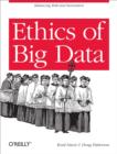 Ethics of Big Data : Balancing Risk and Innovation - eBook