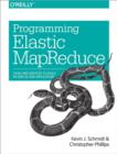 Programming Elastic MapReduce : Using Aws Services to Build an End-to-End Application - Book