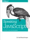 Speaking JavaScript : An In-Depth Guide for Programmers - eBook