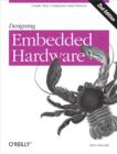 Designing Embedded Hardware : Create New Computers and Devices - eBook