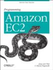 Programming Amazon EC2 : Run Applications on Amazon's Infrastructure with Ec2, S3, Sqs, Simpledb - Book