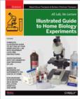 Illustrated Guide to Home Biology Experiments - Book