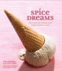 Spice Dreams : Flavored Ice Creams and Other Frozen Treats - eBook