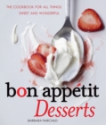 Bon Appetit Desserts : The Cookbook for All Things Sweet and Wonderful - eBook