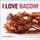 I Love Bacon! - eBook