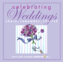 Celebrating Weddings : Share, Remember, Cherish - eBook