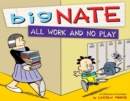 Big Nate All Work and No Play : A Collection of Sundays - Book
