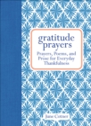 Gratitude Prayers : Prayers, Poems, and Prose for Everyday Thankfulness - eBook
