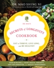 Dr. Mao's Secrets of Longevity Cookbook : Eat to Thrive, Live Long, and Be Healthy - eBook