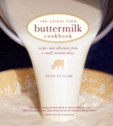 The Animal Farm Buttermilk Cookbook : Recipes and Reflections from a Small Vermont Dairy - eBook