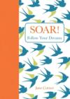 Soar! : Follow Your Dreams - Book
