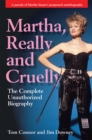 Martha, Really and Cruelly : The Complete Unauthorized Biography - eBook