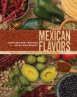 Mexican Flavors : Contemporary Recipes from Camp San Miguel - eBook