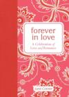 Forever In Love : A Celebration of Love and Romance - Book