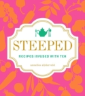 Steeped : Recipes Infused with Tea - Book