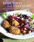 Real Food for Everyone: Vegan-Friendly Meals for Meat Lovers, Vegetarians, and Vegans - Book