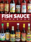 The Fish Sauce Cookbook : 50 Umami-Packed Recipes from Around the Globe - eBook