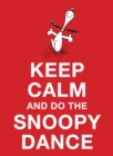 Keep Calm and Do the Snoopy Dance - eBook