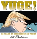 Yuge! : 30 Years of Doonesbury on Trump - eBook