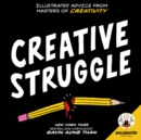 Zen Pencils--Creative Struggle : Illustrated Advice from Masters of Creativity - eBook