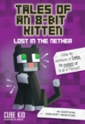 Tales of an 8-Bit Kitten: Lost in the Nether : An Unofficial Minecraft Adventure - Book