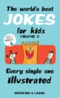 The World's Best Jokes for Kids Volume 2 : Every Single One Illustrated - Book