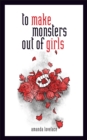 to make monsters out of girls - eBook