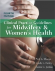 Clinical Practice Guidelines for Midwifery & Women's Health - Book