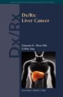 Dx/Rx: Liver Cancer : Liver Cancer - Book
