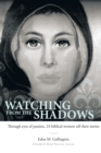 Watching from the Shadows : Through Eyes of Passion, 24 Biblical Women Tell Their Stories - eBook