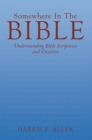 Somewhere in the Bible : Understanding Bible Scriptures and Creation - eBook