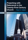 Preaching with Relevance in the Twenty-First Century Church - eBook