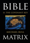 Bible Matrix Ii: the Covenant Key - eBook