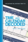 Time and Calendar Decoded : Can Anyone Tell Me What Time It Is - eBook
