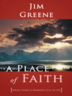 A Place of Faith : When There Is Nowhere Else to Go - eBook