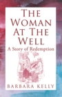 The Woman at the Well : A Story of Redemption - eBook