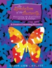The Symbolism of the Butterfly, Processing the Experience of Loss & Change : A Creative Counseling Resource - eBook