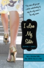 I Love My Sister : And a Christian Walk-One Stiletto Step at a Time - eBook