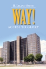 Way! : Access to Glory - eBook