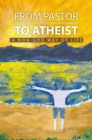 From Pastor to Atheist : A Non-God Way of Life - eBook